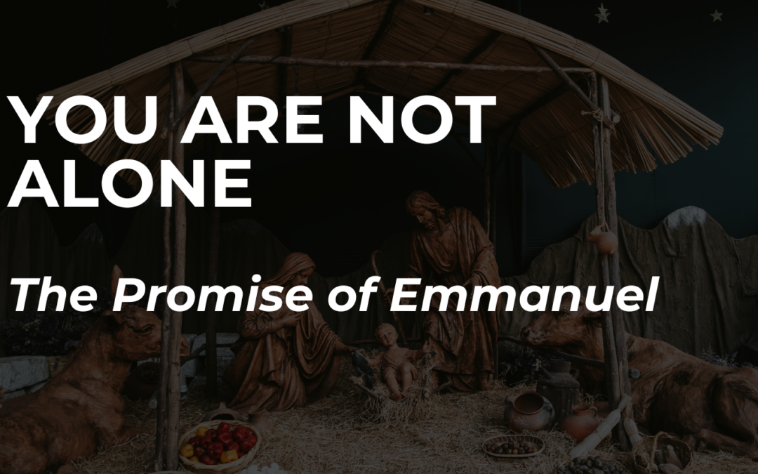 You Are Not Alone: The Promise of Emmanuel